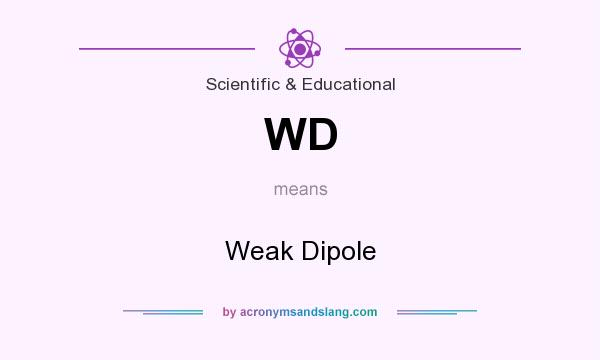 What does WD mean? It stands for Weak Dipole