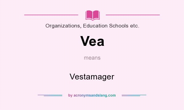 What does Vea mean? It stands for Vestamager