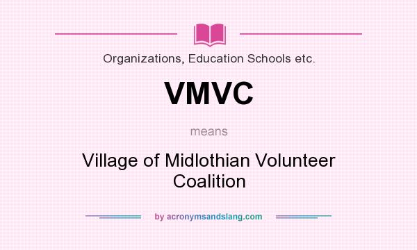 What does VMVC mean? It stands for Village of Midlothian Volunteer Coalition