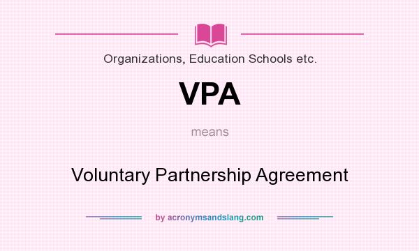 What does VPA mean? It stands for Voluntary Partnership Agreement