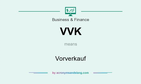 What does VVK mean? It stands for Vorverkauf
