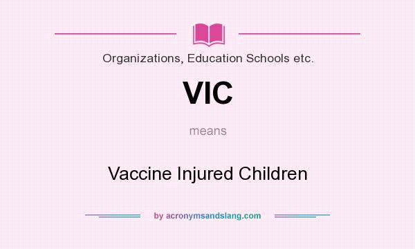 What does VIC mean? It stands for Vaccine Injured Children