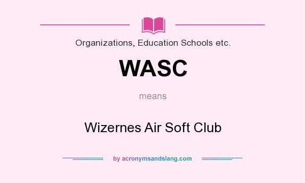 What does WASC mean? It stands for Wizernes Air Soft Club