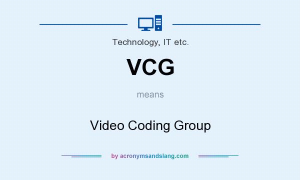 What does VCG mean? It stands for Video Coding Group