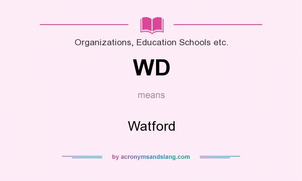 What does WD mean? It stands for Watford