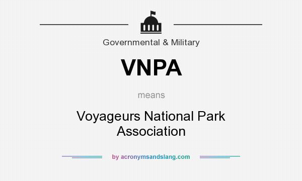 What does VNPA mean? It stands for Voyageurs National Park Association