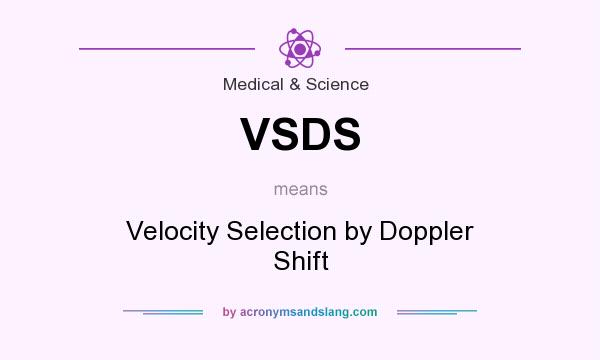 What does VSDS mean? It stands for Velocity Selection by Doppler Shift