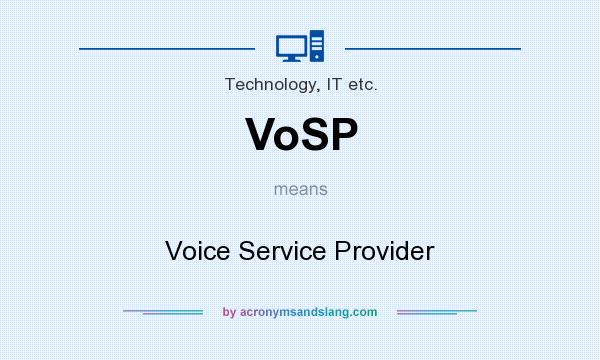 What does VoSP mean? It stands for Voice Service Provider