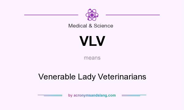What does VLV mean? It stands for Venerable Lady Veterinarians