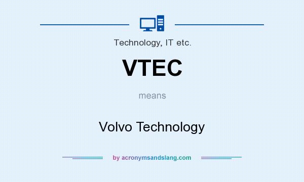 What does VTEC mean? It stands for Volvo Technology