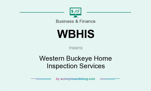 What does WBHIS mean? It stands for Western Buckeye Home Inspection Services