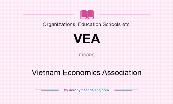 What does VEA mean? It stands for Vietnam Economics Association