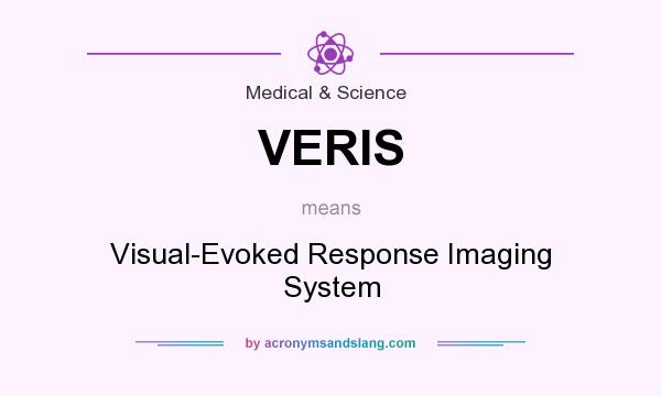 What does VERIS mean? It stands for Visual-Evoked Response Imaging System