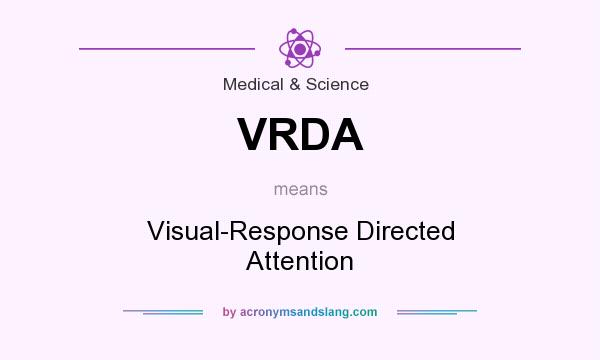 What does VRDA mean? It stands for Visual-Response Directed Attention