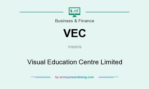 What does VEC mean? It stands for Visual Education Centre Limited