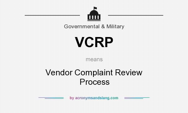 What does VCRP mean? It stands for Vendor Complaint Review Process