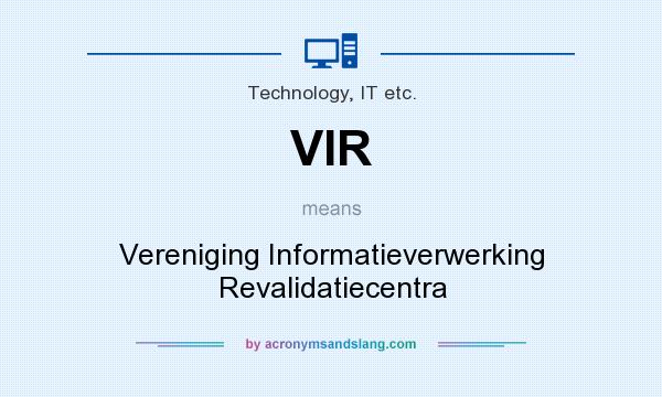 What does VIR mean? It stands for Vereniging Informatieverwerking Revalidatiecentra