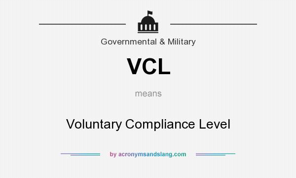 What does VCL mean? It stands for Voluntary Compliance Level