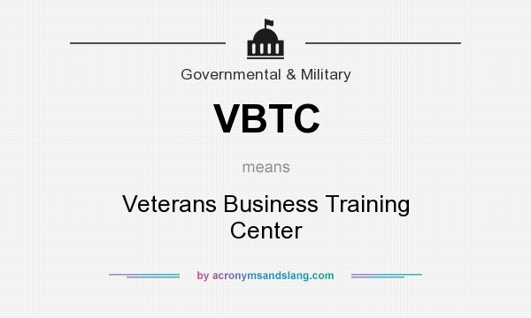What does VBTC mean? It stands for Veterans Business Training Center