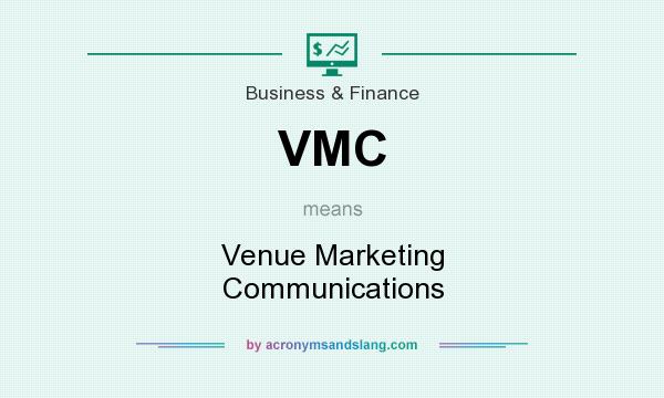 What does VMC mean? It stands for Venue Marketing Communications