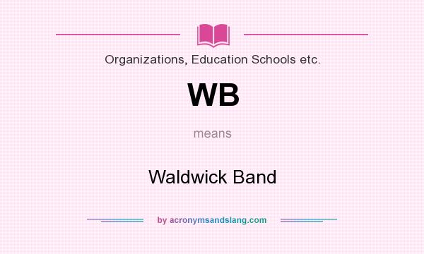 What does WB mean? It stands for Waldwick Band