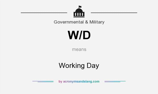 What does W/D mean? It stands for Working Day