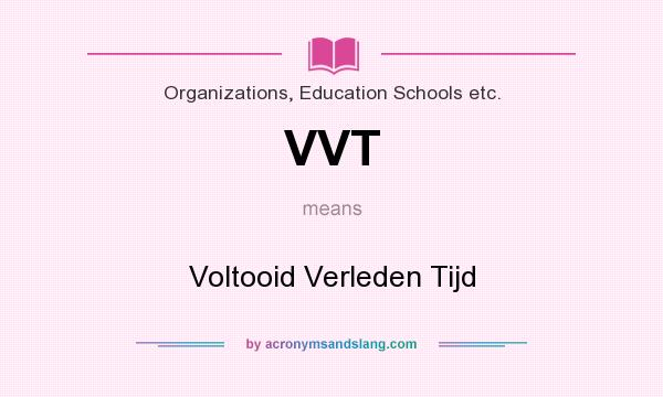 What does VVT mean? It stands for Voltooid Verleden Tijd