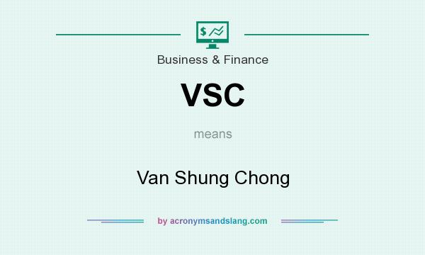 What does VSC mean? It stands for Van Shung Chong