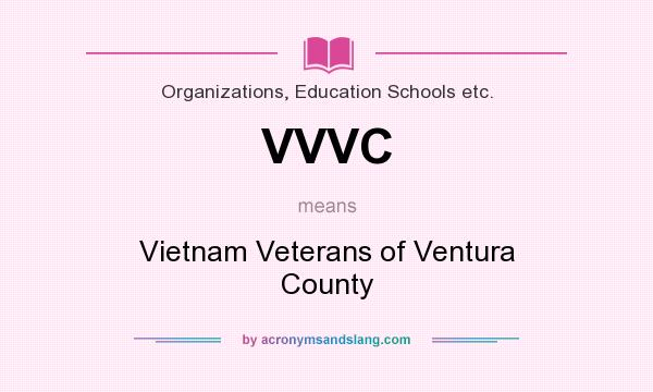 What does VVVC mean? It stands for Vietnam Veterans of Ventura County