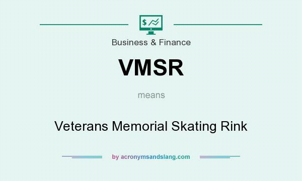 What does VMSR mean? It stands for Veterans Memorial Skating Rink