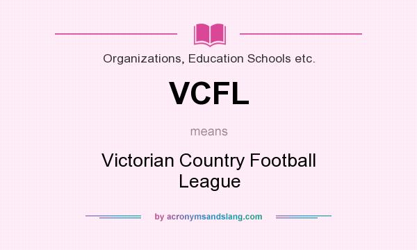 What does VCFL mean? It stands for Victorian Country Football League