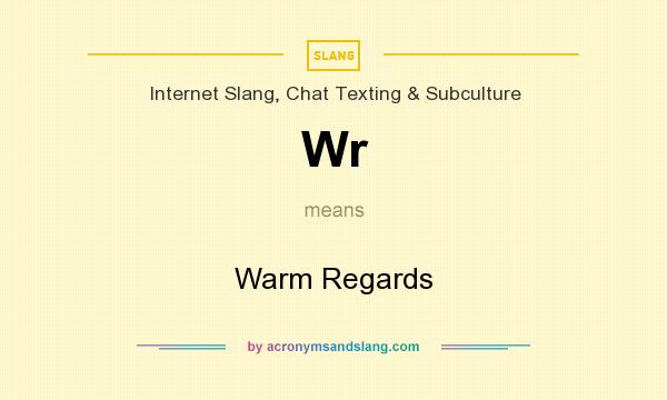 What does Wr mean? It stands for Warm Regards