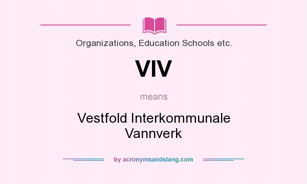 What does VIV mean? It stands for Vestfold Interkommunale Vannverk