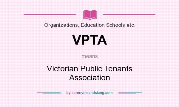 What does VPTA mean? It stands for Victorian Public Tenants Association