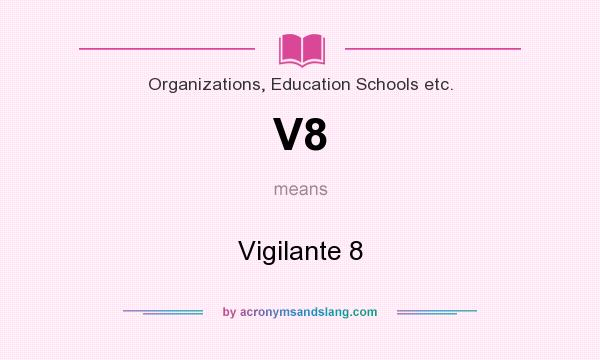 What does V8 mean? It stands for Vigilante 8