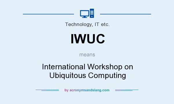 What does IWUC mean? It stands for International Workshop on Ubiquitous Computing