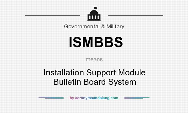 What does ISMBBS mean? It stands for Installation Support Module Bulletin Board System