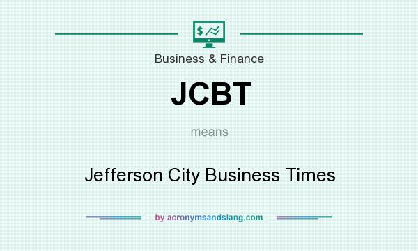 What does JCBT mean? It stands for Jefferson City Business Times