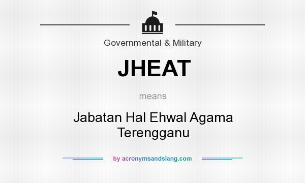 What does JHEAT mean? It stands for Jabatan Hal Ehwal Agama Terengganu