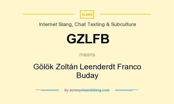 What does GZLFB mean? It stands for Gölök Zoltán Leenderdt Franco Buday