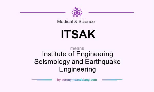 What does ITSAK mean? It stands for Institute of Engineering Seismology and Earthquake Engineering