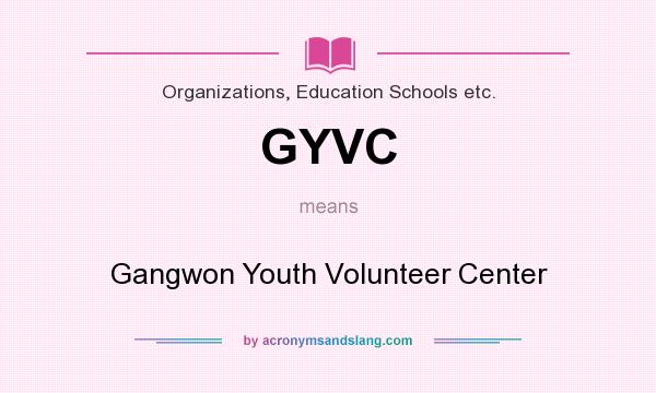 What does GYVC mean? It stands for Gangwon Youth Volunteer Center