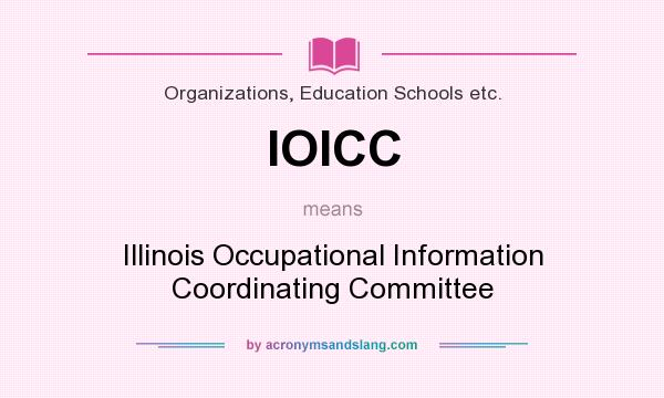 What does IOICC mean? It stands for Illinois Occupational Information Coordinating Committee