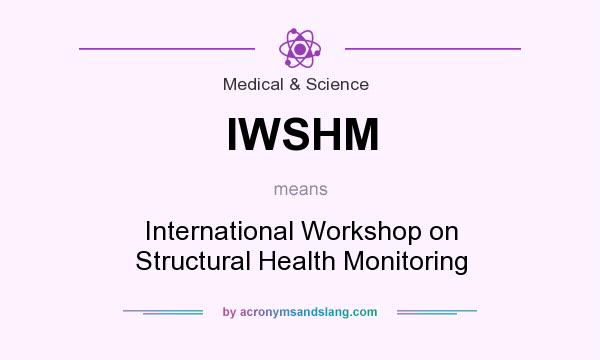 What does IWSHM mean? It stands for International Workshop on Structural Health Monitoring