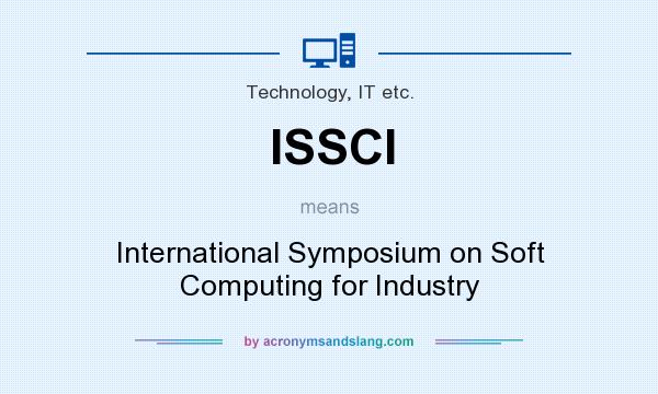 What does ISSCI mean? It stands for International Symposium on Soft Computing for Industry