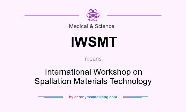 What does IWSMT mean? It stands for International Workshop on Spallation Materials Technology
