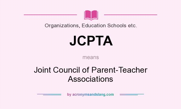 What does JCPTA mean? It stands for Joint Council of Parent-Teacher Associations