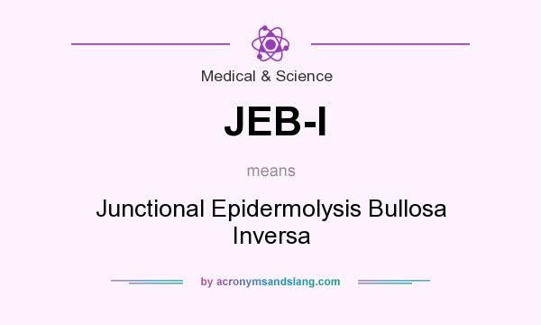 What does JEB-I mean? It stands for Junctional Epidermolysis Bullosa Inversa