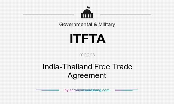 What does ITFTA mean? It stands for India-Thailand Free Trade Agreement