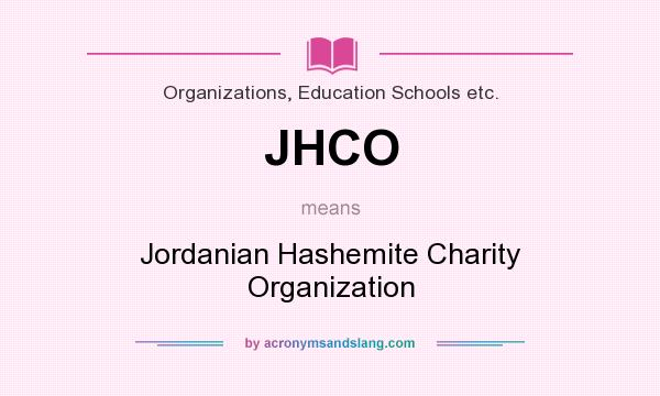 What does JHCO mean? It stands for Jordanian Hashemite Charity Organization